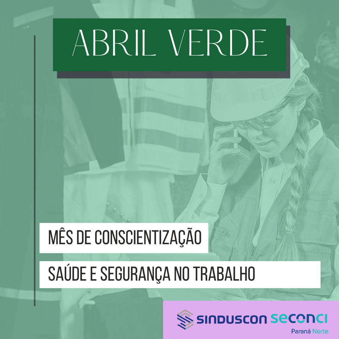 Sinduscon e Seconci apoiam a campanha ‘Abril Verde’